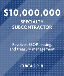 $10 million - Specialty Subcontractor - Chicago, IL