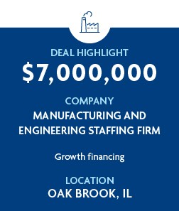 $7 million - Manufacturing And Engineering Staffing Firm - Oakbrook, IL